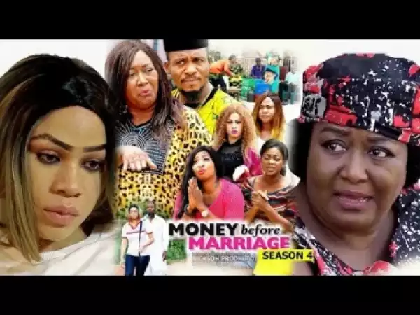 Video: Money Before Marriage [Season 4] - Latest Nigerian Nollywoood Movies 2018